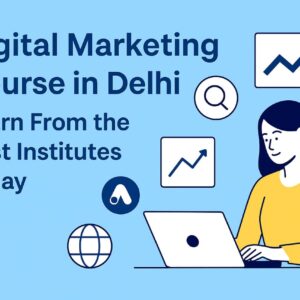Digital Marketing Course in Delhi- Classroom Training